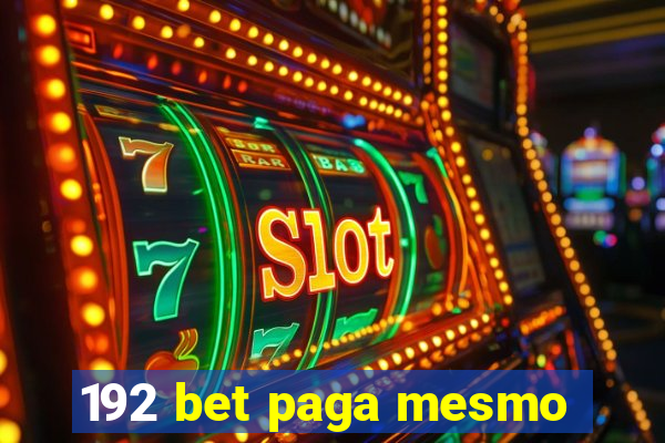 192 bet paga mesmo